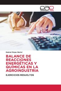 Produktbild: Balance De Reacciones Energ&eacute;ticas Y Qu&iacute;micas En La Agroindustria