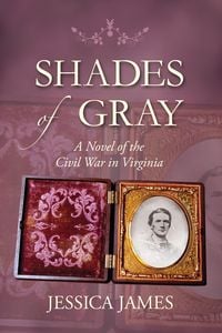 Bild vom Artikel Shades of Gray: A Novel of the Civil War in Virginia vom Autor Jessica James