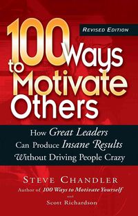Produktbild: 100 Ways to Motivate Others: How Great Leaders Can Produce Insane Results Without Driving People Crazy