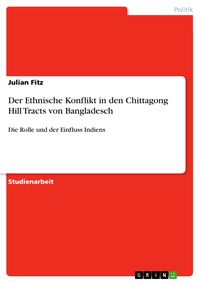 Produktbild: Der Ethnische Konflikt in den Chittagong Hill Tracts von Bangladesch