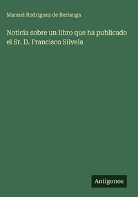 Produktbild: Noticia sobre un libro que ha publicado el Sr. D. Francisco Silvela