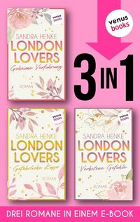 Produktbild: LONDON LOVERS: Geheime Verf&uuml;hrung - Gef&auml;hrliche K&uuml;sse - Verbotene Gef&uuml;hle