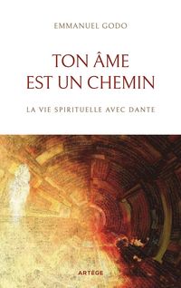 Produktbild: Ton &acirc;me est un chemin : la vie spirituelle avec Dante