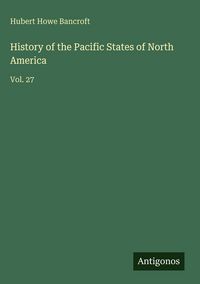 Produktbild: History of the Pacific States of North America