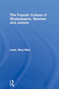 Produktbild: The Popular Culture of Shakespeare, Spenser and Jonson
