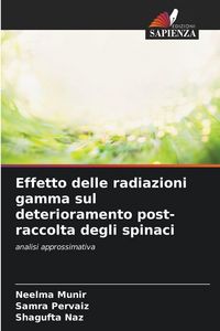 Produktbild: Effetto delle radiazioni gamma sul deterioramento post-raccolta degli spinaci