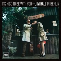 Produktbild: It's Nice To Be With You:Jim Hall In Berlin
