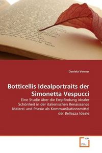 Produktbild: Venner, D: Botticellis Idealportraits der Simonetta Vespucci