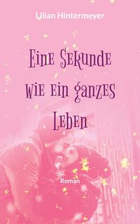 Produktbild: Eine Sekunde wie ein ganzes Leben