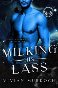 Produktbild: Milking His Lass (HuCows of Icora, #2)