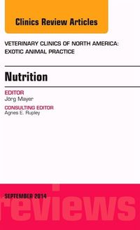 Produktbild: Nutrition, an Issue of Veterinary Clinics of North America: Exotic Animal Practice