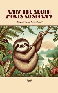 Produktbild: Why the Sloth Moves So Slowly