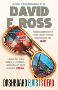Produktbild: Dashboard Elvis is Dead: The epic, extraordinary new novel from one of Scotland's most exceptional novelists