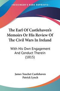 Produktbild: The Earl Of Castlehaven's Memoirs Or His Review Of The Civil Wars In Ireland