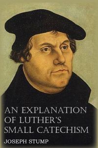 Produktbild: An Explanation of Luther's Small Catechism with the Small Catechism