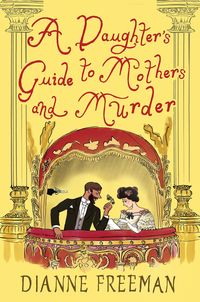 Produktbild: A Daughter's Guide to Mothers and Murder
