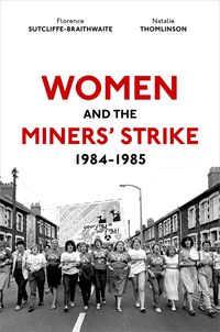 Produktbild: Women and the Miners' Strike, 1984-1985