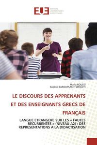 Produktbild: Le Discours des Apprenants Et des Enseignants Grecs De Fran&ccedil;ais
