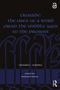 Produktbild: Crusade: The Uses of a Word from the Middle Ages to the Present