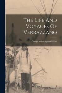Produktbild: The Life And Voyages Of Verrazzano