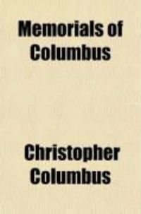 Produktbild: Memorials of Columbus; Or, a Collection of Authentic Documents of That Celebrated Navigator