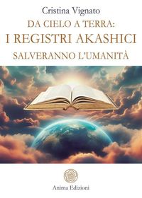 Produktbild: Da Cielo a Terra: i Registri Akashici salveranno l'umanit&agrave;