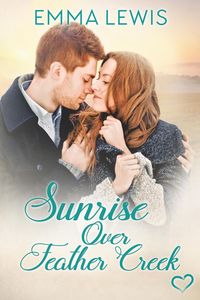 Produktbild: Sunrise Over Feather Creek (Working Heart Romance, #2)