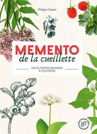 Produktbild: M&eacute;mento de la cueillette : les 60 plantes sauvages &agrave; conna&icirc;tre