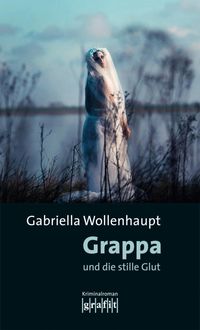 Bild vom Artikel Grappa und die stille Glut / Maria Grappa Bd.25 vom Autor Gabriella Wollenhaupt