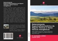 Produktbild: Determina&ccedil;&atilde;o Espectrofluorim&eacute;trica de Alguns T&oacute;xicos e Geno-t&oacute;xicos Inorg&acirc;nicos