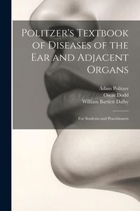 Produktbild: Politzer's Textbook of Diseases of the Ear and Adjacent Organs