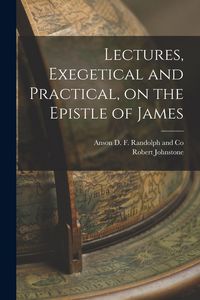 Produktbild: Lectures, Exegetical and Practical, on the Epistle of James