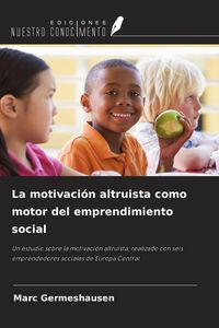 Produktbild: La motivaci&oacute;n altruista como motor del emprendimiento social