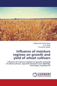 Produktbild: Influence of moisture regimes on growth and yield of wheat cultivars