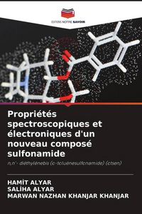 Produktbild: Propri&eacute;t&eacute;s spectroscopiques et &eacute;lectroniques d'un nouveau compos&eacute; sulfonamide