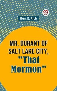 Produktbild: Mr. Durant of Salt Lake City, &quote;That Mormon&quote;