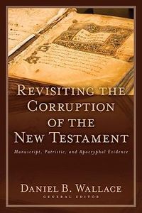 Produktbild: Revisiting the Corruption of the New Testament