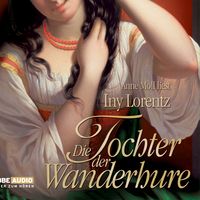 Die Tochter der Wanderhure / Wanderhure Bd.4 Iny Lorentz