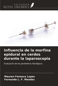 Produktbild: Influencia de la morfina epidural en cerdos durante la laparoscopia