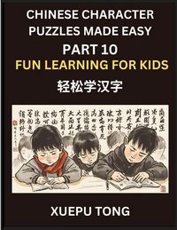 Produktbild: Chinese Character Puzzles Made Easy (Part 10)- Kids' Chinese Playtime, Simple Steps to Mastery, Fun Puzzles, HSK Ready
