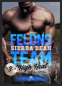 Produktbild: Felons Team Tome 3 : High Heat