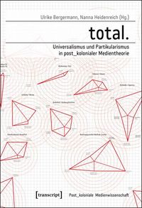 Produktbild: Total. - Universalismus und Partikularismus in post_kolonialer Medientheorie