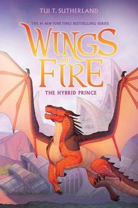 Produktbild: The Hybrid Prince (Wings of Fire, Book 16)