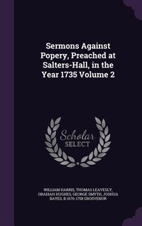 Produktbild: Sermons Against Popery, Preached at Salters-Hall, in the Year 1735 Volume 2