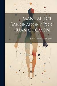 Produktbild: Manual Del Sangrador / Por Juan Chomon...