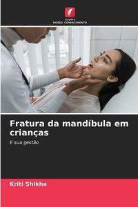 Produktbild: Fratura da mand&iacute;bula em crian&ccedil;as