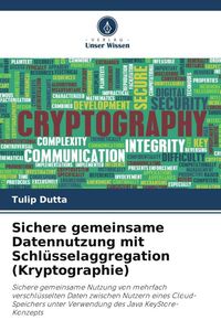 Produktbild: Sichere gemeinsame Datennutzung mit Schl&uuml;sselaggregation (Kryptographie)
