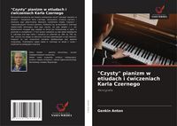 Produktbild: "Czysty" pianizm w etiudach i &iquest;wiczeniach Karla Czernego