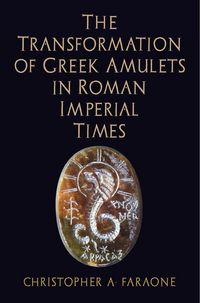 Produktbild: The Transformation of Greek Amulets in Roman Imperial Times