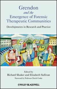 Produktbild: Grendon and the Emergence of Forensic Therapeutic Communities